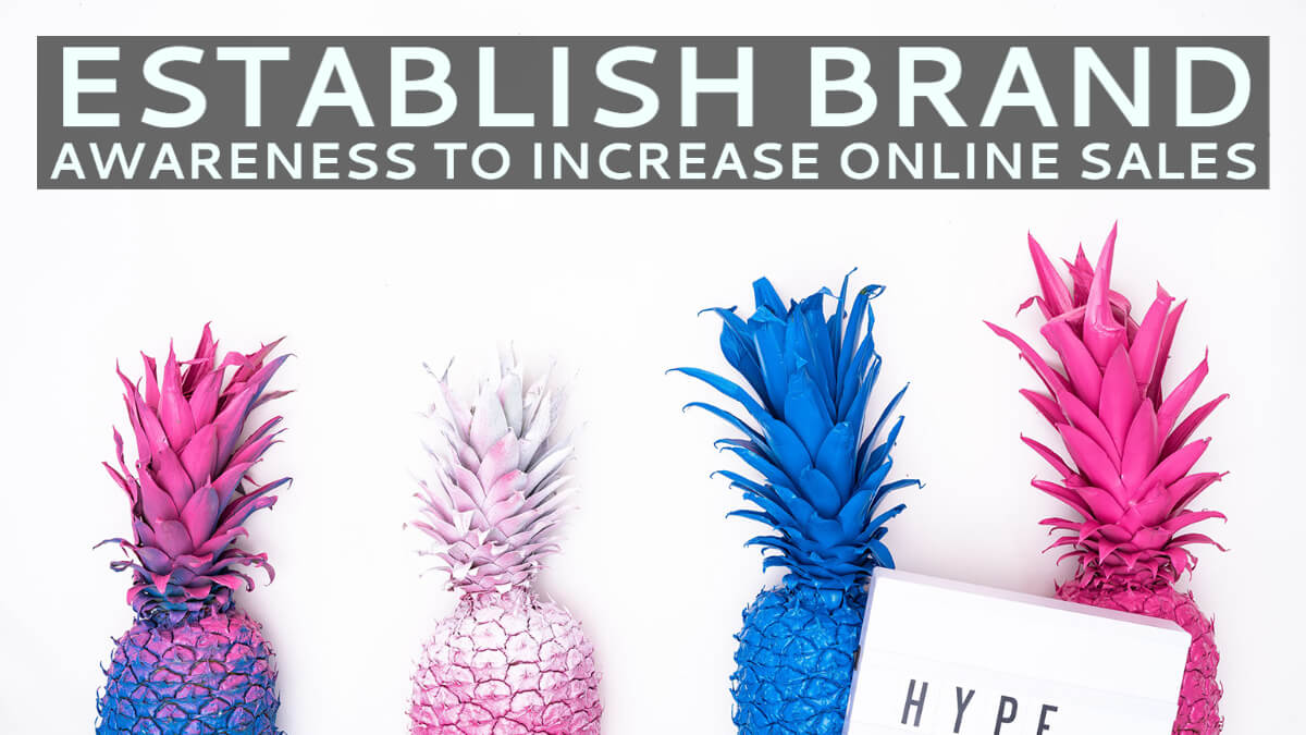 establish brand awareness establish brand awareness